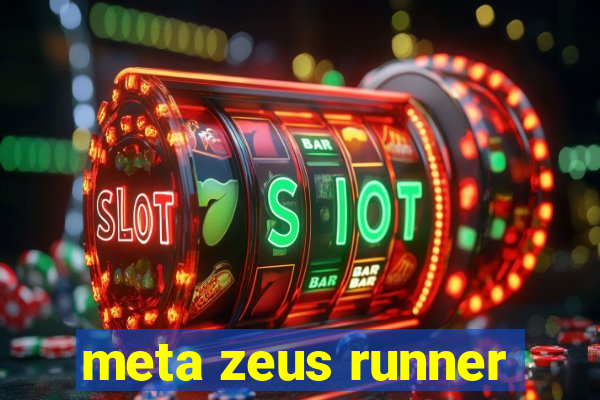 meta zeus runner