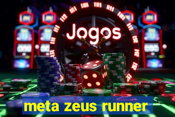 meta zeus runner