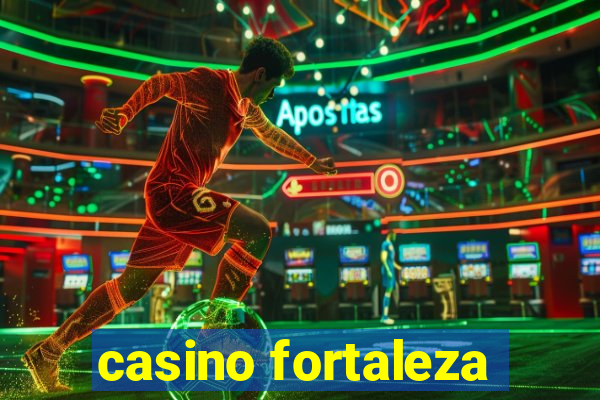 casino fortaleza