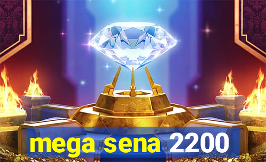 mega sena 2200