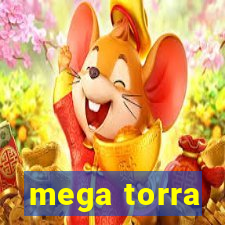 mega torra