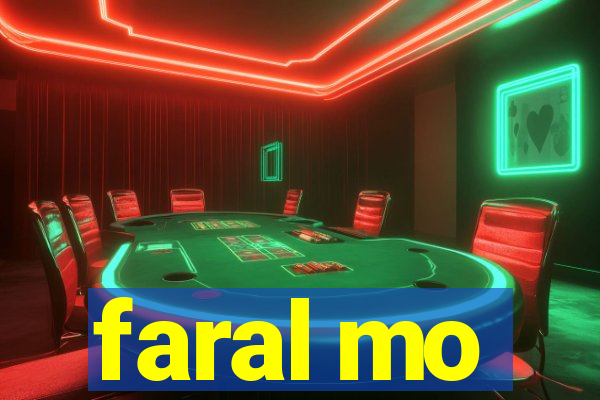 faral mo