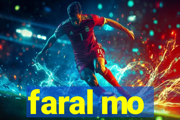 faral mo