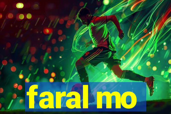 faral mo