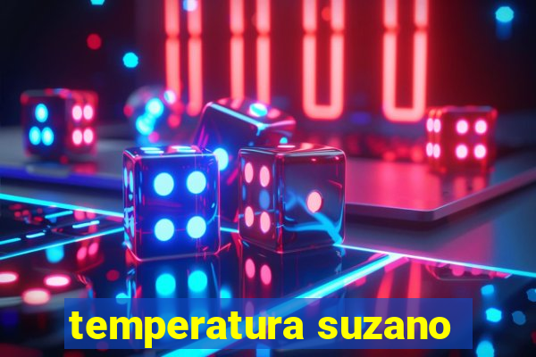 temperatura suzano