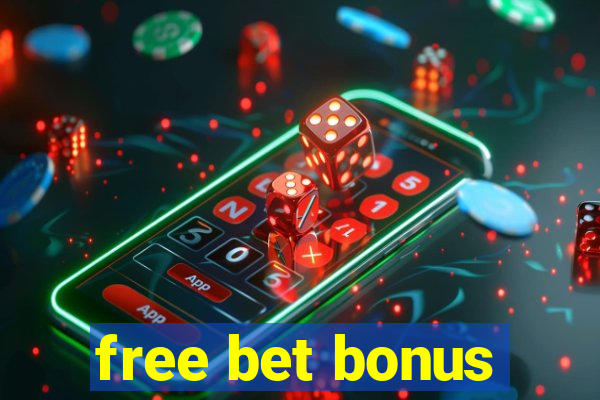 free bet bonus