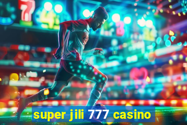 super jili 777 casino