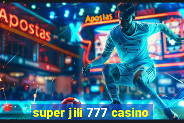 super jili 777 casino