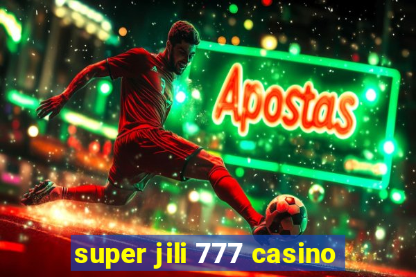 super jili 777 casino