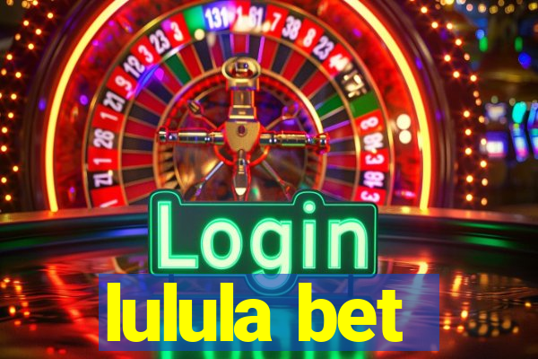 lulula bet