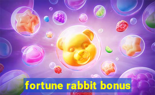 fortune rabbit bonus