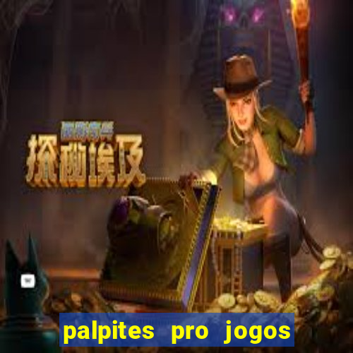 palpites pro jogos de hoje