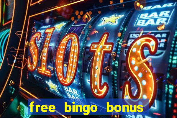 free bingo bonus money no deposit required