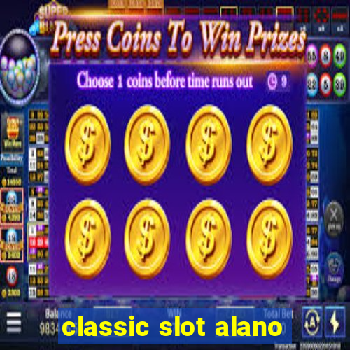 classic slot alano