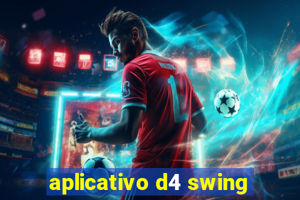 aplicativo d4 swing