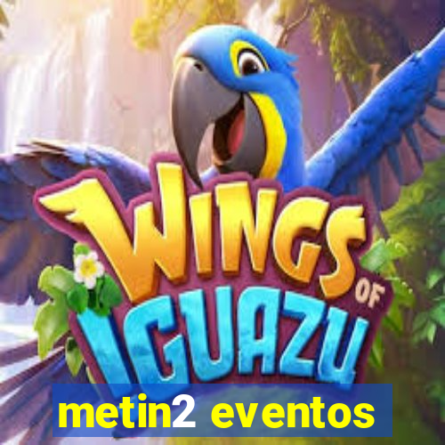 metin2 eventos