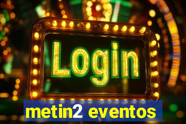 metin2 eventos