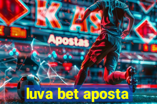 luva bet aposta