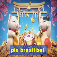 pix brasil bet