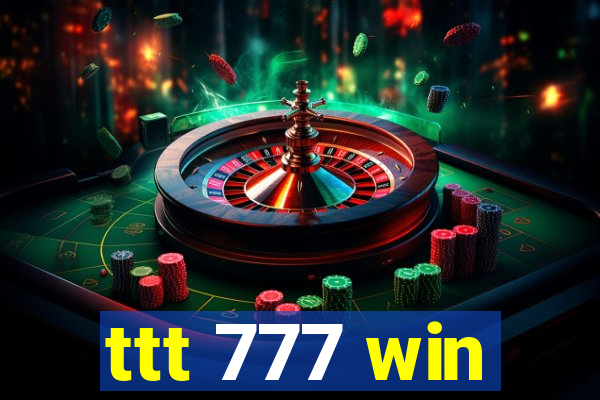 ttt 777 win