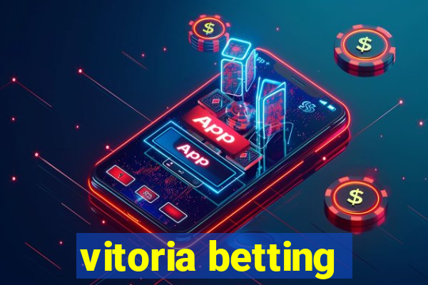 vitoria betting