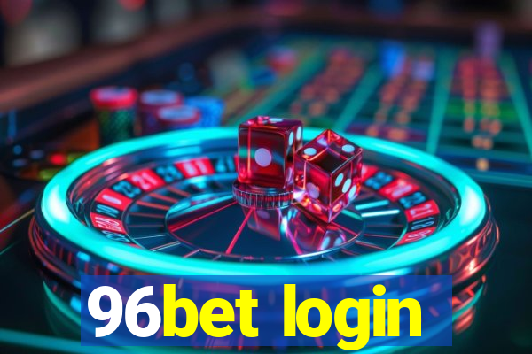 96bet login