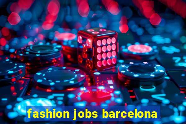 fashion jobs barcelona