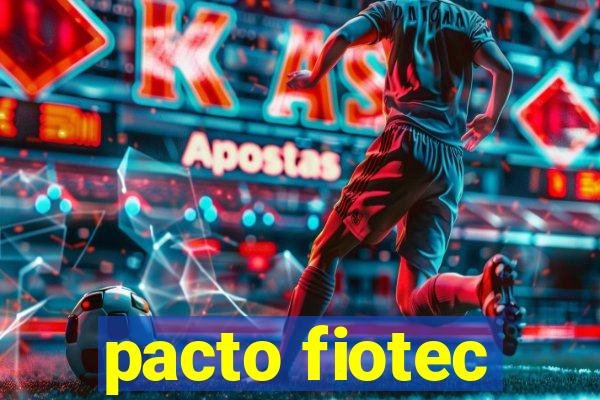 pacto fiotec