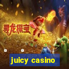 juicy casino