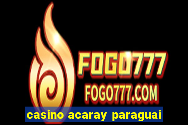 casino acaray paraguai