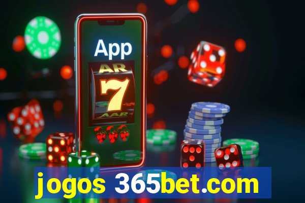 jogos 365bet.com