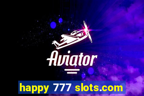 happy 777 slots.com