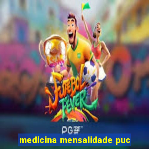 medicina mensalidade puc