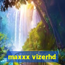 maxxx vizerhd