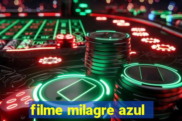 filme milagre azul