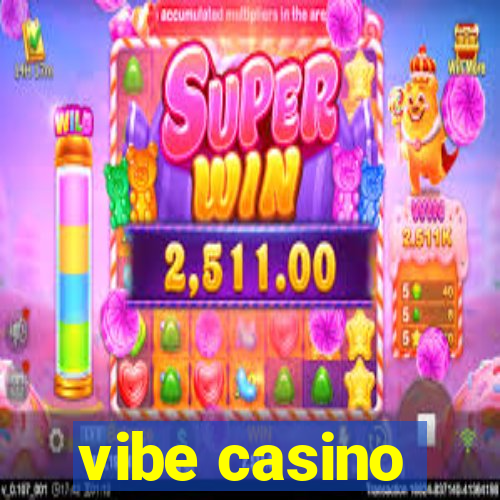 vibe casino