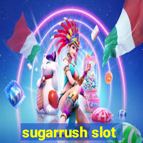 sugarrush slot