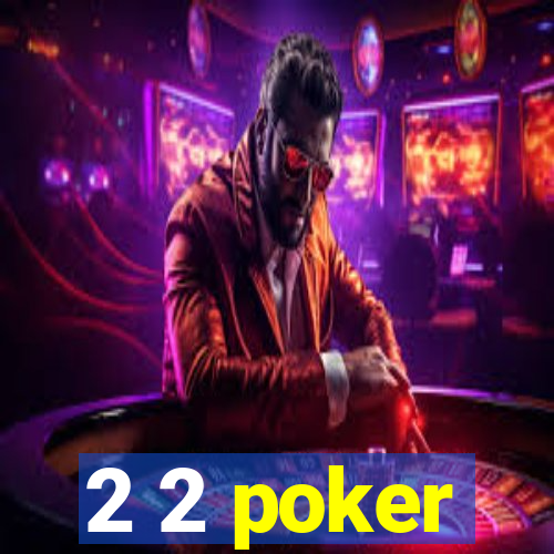 2 2 poker