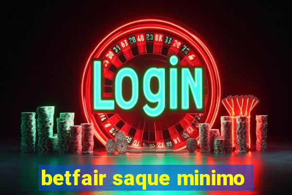 betfair saque minimo