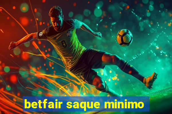 betfair saque minimo