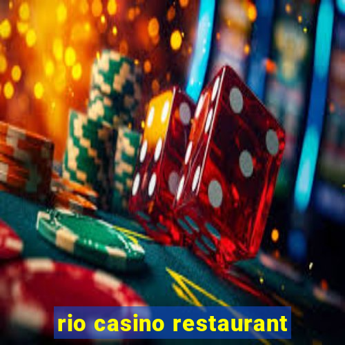 rio casino restaurant