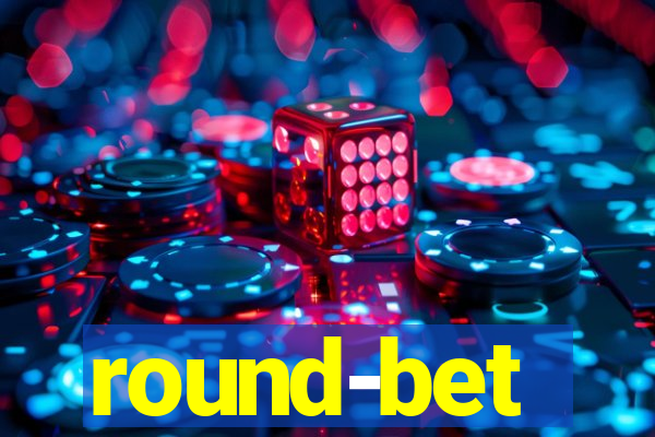 round-bet