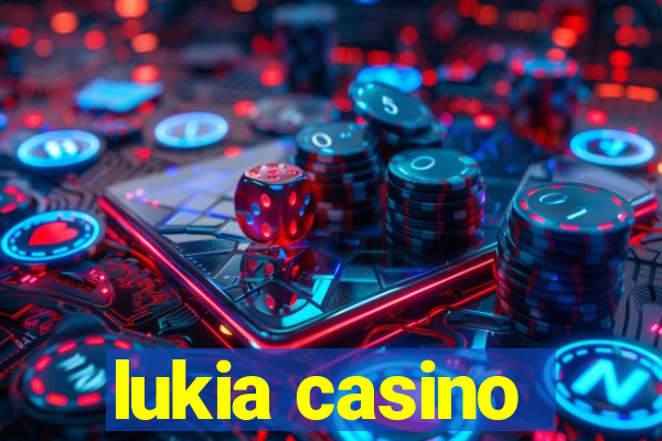 lukia casino