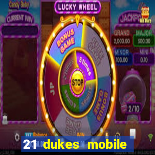 21 dukes mobile casino app