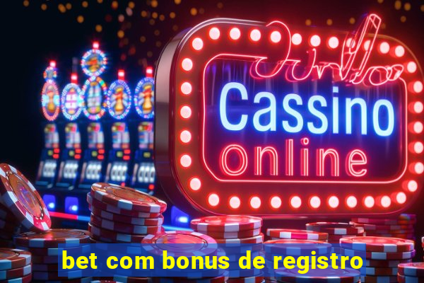 bet com bonus de registro