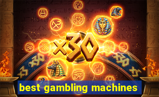 best gambling machines