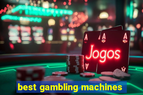 best gambling machines