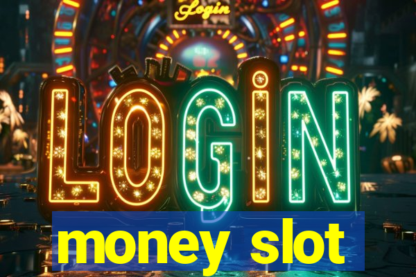 money slot