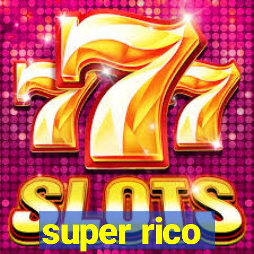 super rico