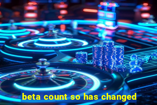 beta count so has changed